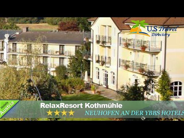 RelaxResort Kothmühle - Neuhofen an der Ybbs Hotels, Austria