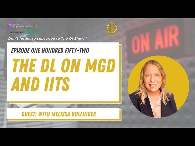 #152: The OI Show: The DL on MGD and IITs With Melissa Bollinger