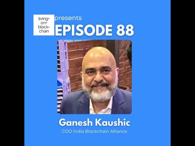 EP 88: ”Exploring Web3-Blockchain, Metaverse, and Purposeful Living with Ganesh”