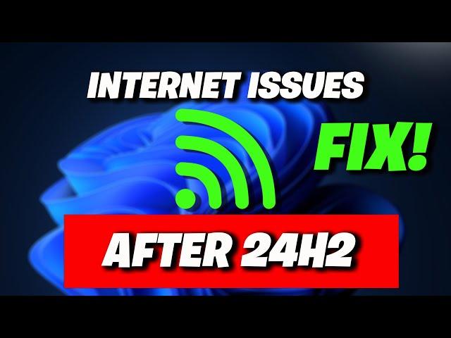 How to Fix Wi-Fi & Internet Connection Issues After Installing 24H2 Update in Windows 11