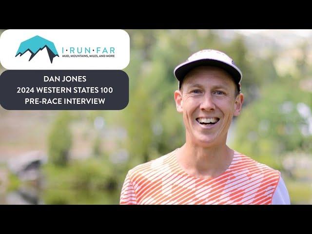 Dan Jones Pre-2024 Western States 100 Interview