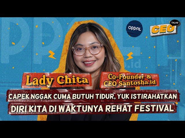 Capek Nggak Cuma Butuh Tidur, Yuk Istirahatkan Diri Kita di Waktunya Rehat Festival - CEO Talks