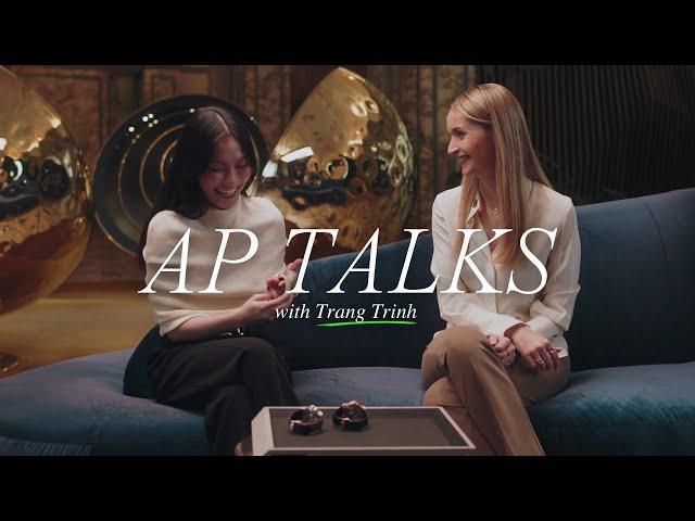 AP Talks with Trang Trinh / AUDEMARS PIGUET