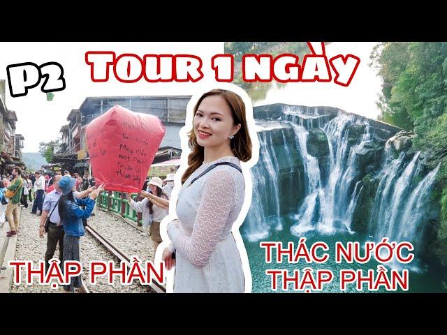 Du lịch Đài Loan #6 Review tour 1 ngày Thập Phần, thác nước Thập Phần, Cửu Phần, Dã Liễu P2