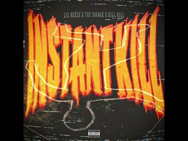 Lil Reese ft Tay Savage & Kill Bill - Instant Kill (Official Audio)