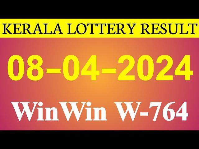 Kerala Lottery result | 08.04.2024 | Win Win W-764.