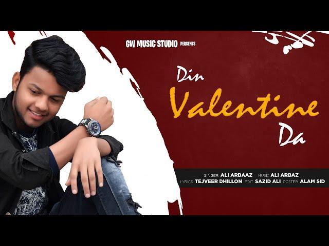 Din Valentine da || Ali Arbaz || Sazid Ali || Tejveer Dhillon || GW Music Studio ||2020