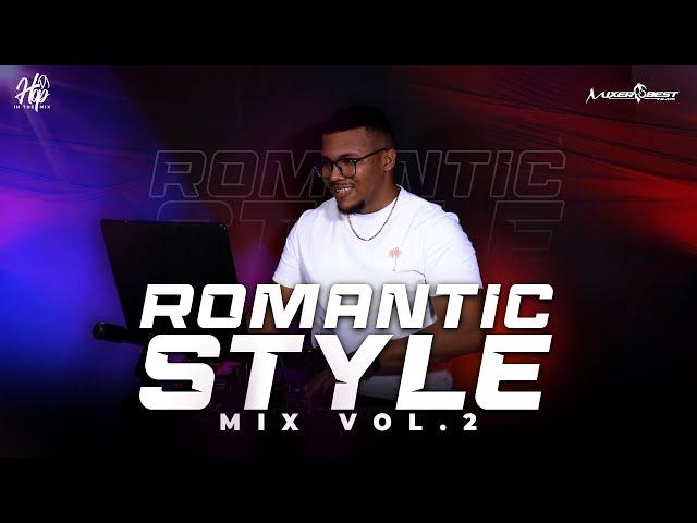 ROMANTIC STYLE MIX VOL.2 ️ @DJHOP507 X @MIXERBESTTEAM ️