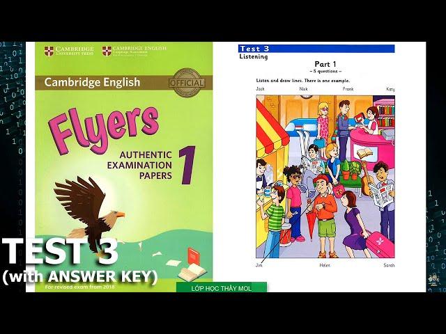 Flyers 1 TEST 3 Authentic Examination Papers - Listening Tests 3 (ĐÁP ÁN trong phần mô tả)