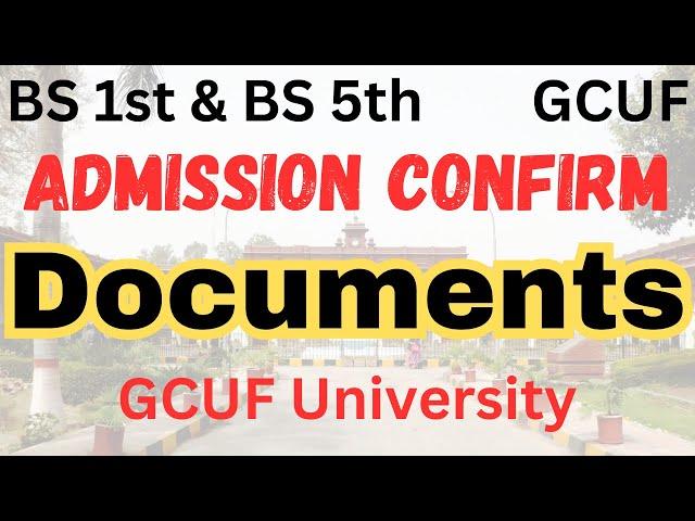 GCUF Admission Documents Submission 2024 | Which Documents Required GCUF Admission Final 2024