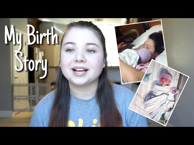 Teen Mom: Labor & Delivery Story!