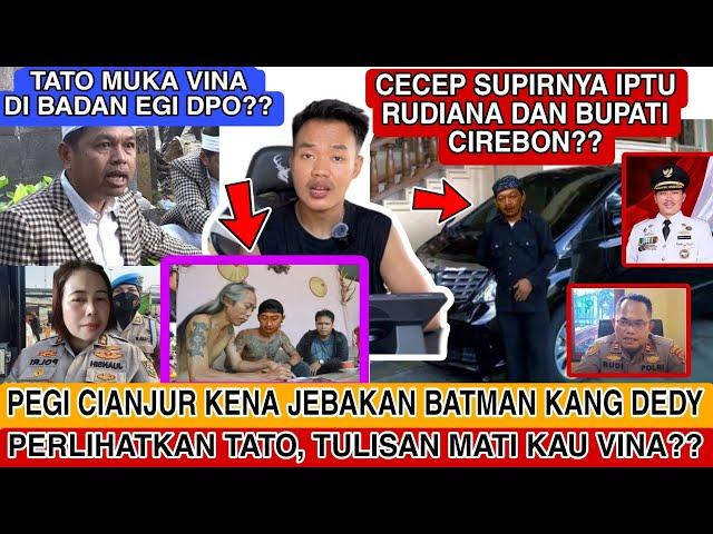 PEGI CIANJUR KENA JEBAKAN BATMAN!!PERLIHATKAN TATO WAJAH VINA CIREBON DI BADANNYA,BU WIDYA BERGERAK?