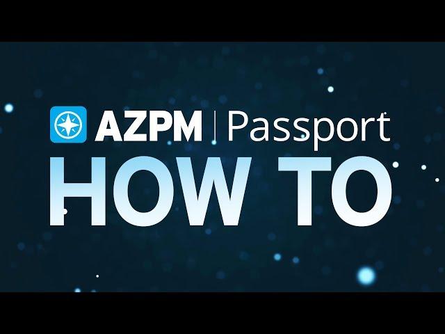 Learn How to Use AZPM Passport