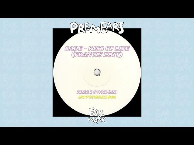 PremEar: Sade - Kiss Of Life (Francis (UK) Edit) [FREE DOWNLOAD]