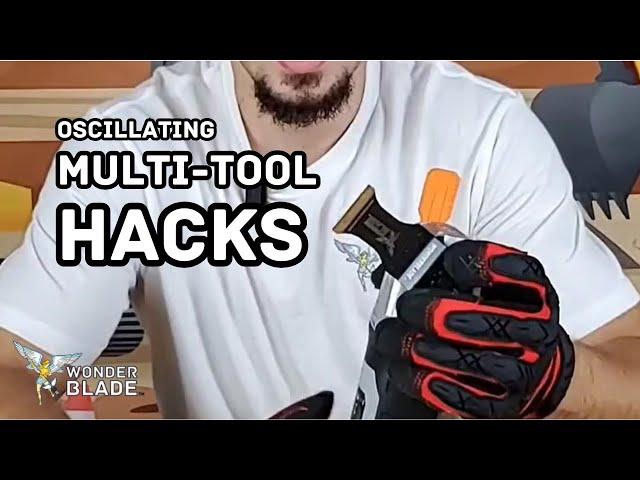 Oscillating Multi Tool HACKS to Make your Life EASIER - WonderBlade™