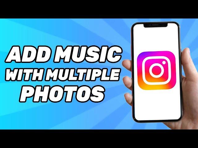 How to Add Music to Instagram Post With Multiple Photos (New Update)