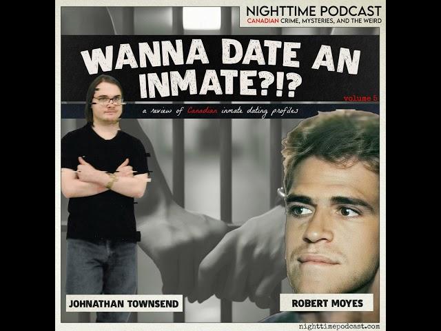 Wanna Date an Inmate? - Vol. 5 - Jonathan Townsend and Robert Moyes