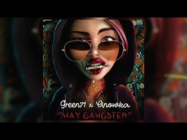 Green71 x Anowka - Hay Gangster (Премьера трека 2024)