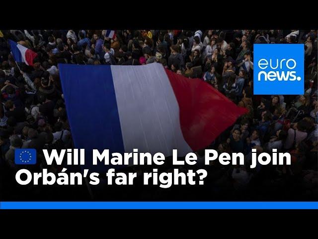 Will France's Marine Le Pen join Orbán's far-right European group? | euronews 