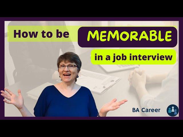 Job Interviews: How To Be Memorable And Stand Out