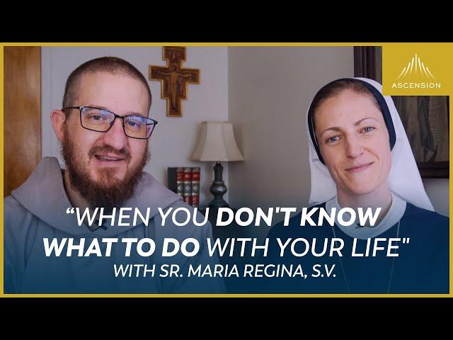 The First Step to Uncovering God's Plan for Your Life (feat. Sr. Maria Regina S.V.)