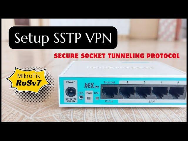 How to Setup SSTP VPN on MikroTik router (RouterOS v7)