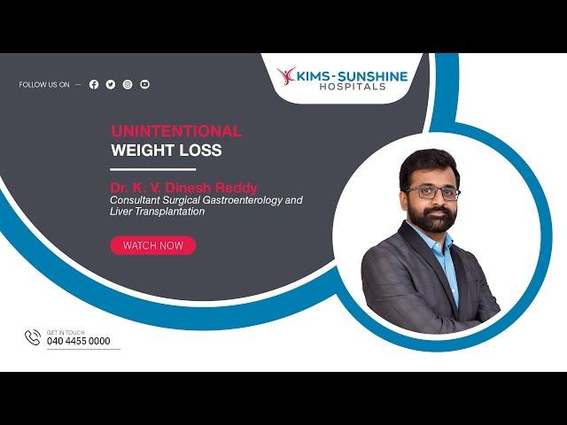 Dr Dinesh Reddy About Unintentional Weight Loss