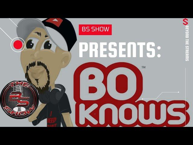 Beyond The Streams presents Bo Knows