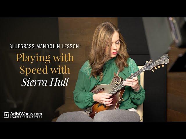 Bluegrass Mandolin Lesson: Playing with Speed with @sierrahullmusic || ArtistWorks