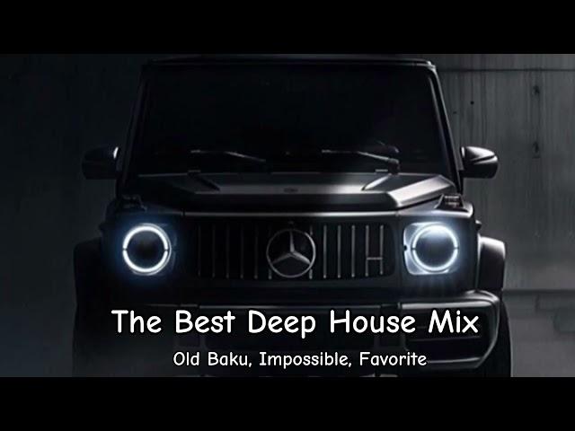 Akmalov - The Best Deep House Mix (Old Baku, Impossible, Fovorite)