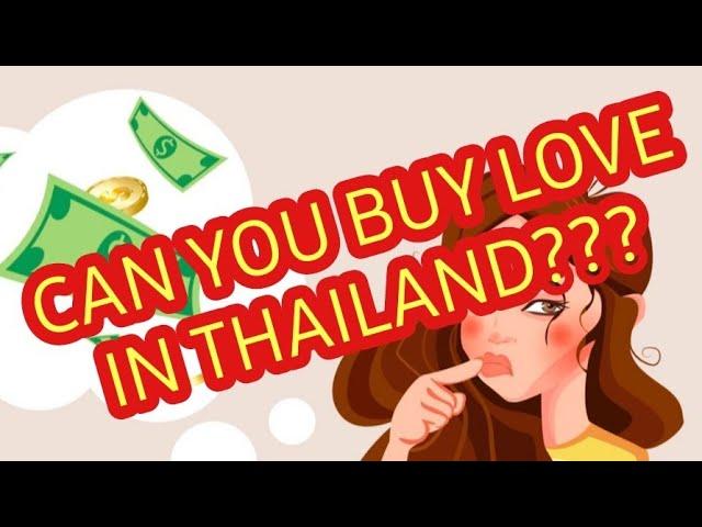 THE TRUTH ABOUT TRANSACTIONAL RELATIONSHIPS AND BUYING LOVE IN THAILAND