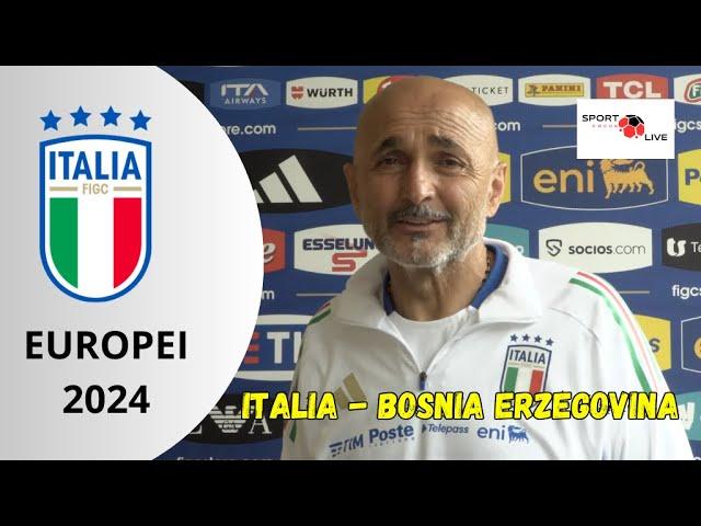 EUROPEI 2024, ITALIA - BOSNIA, SPALLETTI pre partita, Sarà bellissimo tornare a Empoli!