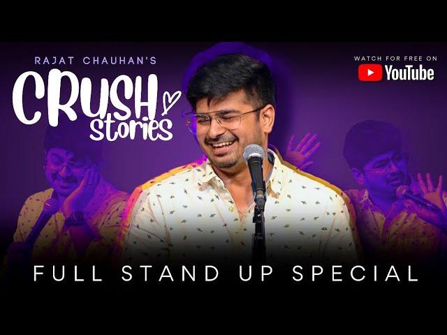 My Crush Stories | Rajat Chauhan's Stand Up Comedy Special