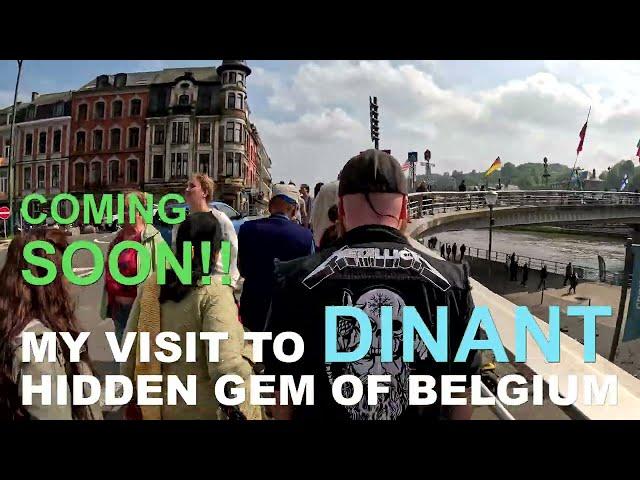 My trip to Dinant Belgium | Coming Soon!!