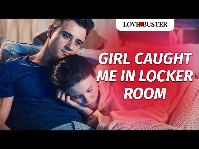 Girl Caught Me In Locker Room | @LoveBusterShow