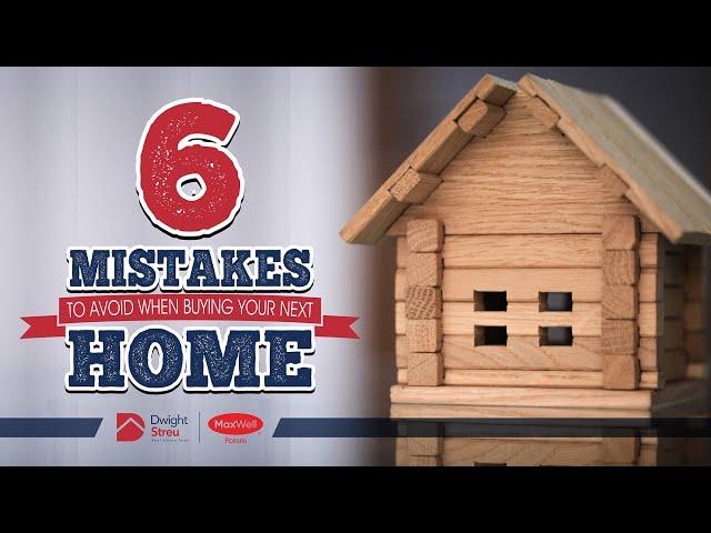 6 Mistakes to Avoid When Buying Your Next Home | Dwight Streu, Edmonton Real Estate Agent/ REALTOR®