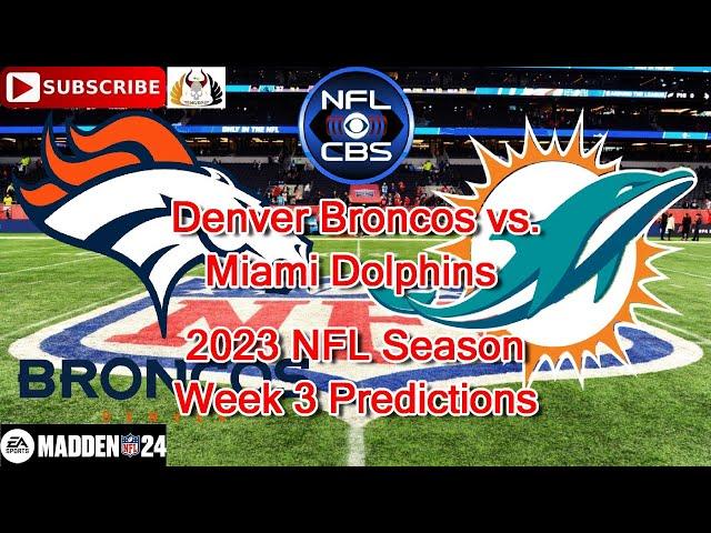 Denver Broncos vs. Miami Dolphins | 2023 NFL Season Week 3 | Predictions Madden NFL 24