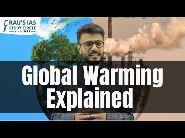 Global Warming & Climate Change | Explained | Gaurav Tripathi | Rau's IAS