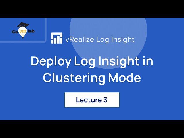 Lecture 3. How To Deploy VMware vRealize Log Insight in Clustering Mode : Step-by-Step Tutorial