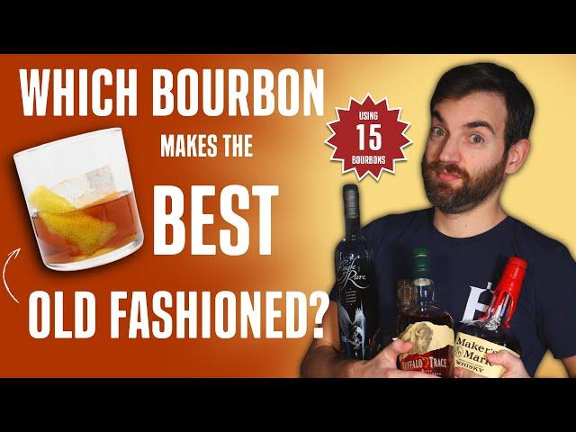 We tried 15 different bourbons to see which one makes the best Old Fashioned Cocktail