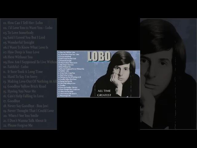 Lobo Greatest Hits - Best Songs Of Lobo - Soft Rock Love Songs 70s, 80s, 90s #shorts