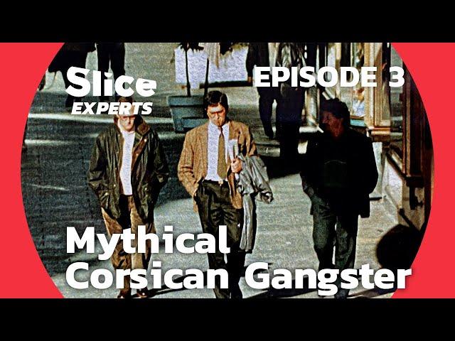 Corsican Mafia Chronicle: Heist of the Century | EPISODE 3 | SLICE EXPERTS