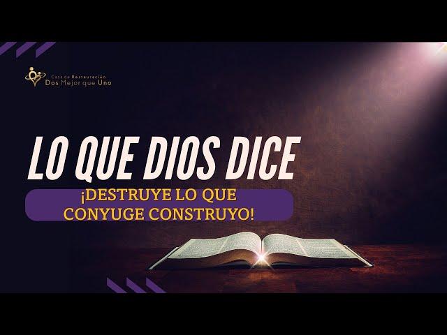 DESTRUYE LO QUE EL PRODIGO CONSTRUYO | LO QUE DIOS DICE