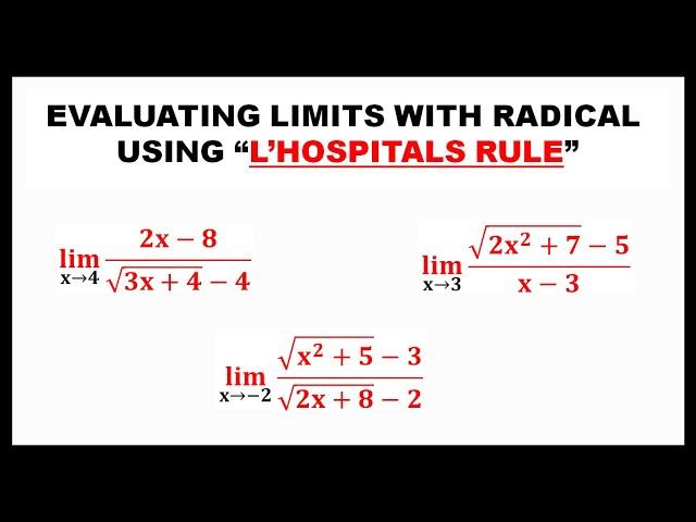 EVALUATING LIMITS WITH RADICAL USING L'HOSPITAL'S RULE || BASIC CALCULUS