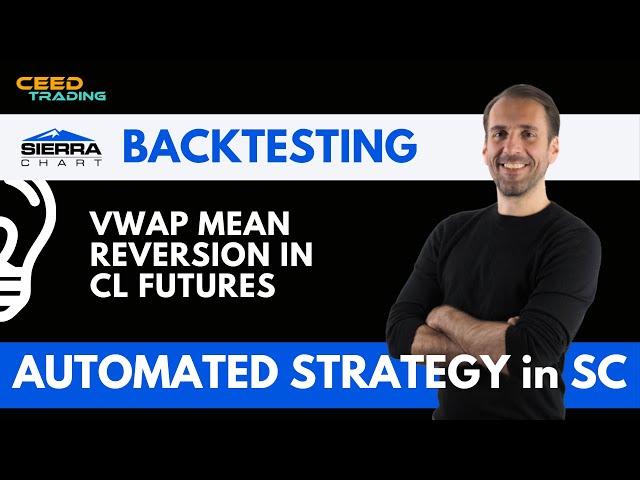 BUILD and BACKTEST an automated VWAP mean reversion strategy for crude oil futures with Sierra Chart