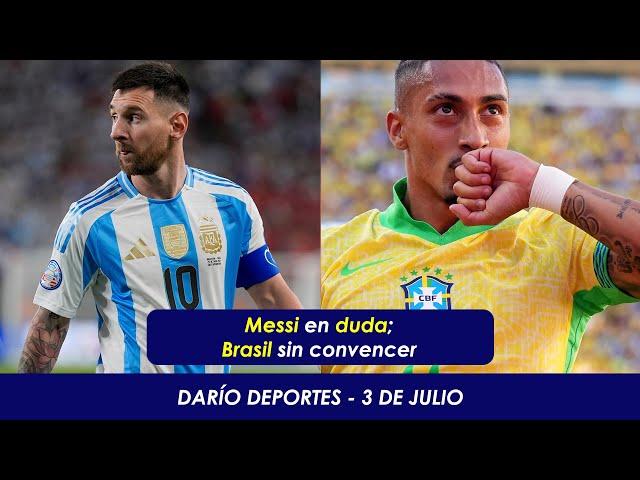 Messi en duda; Brasil sin convencer | Darío Deportes