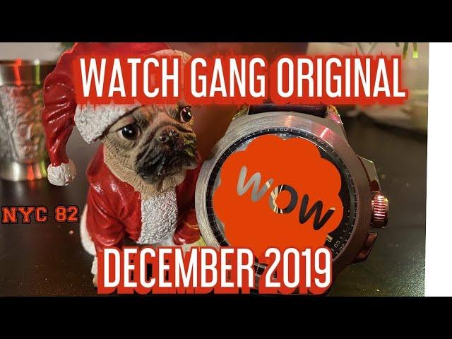 Watch Gang Original Unboxing - December 2019