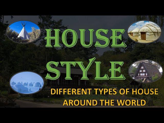 TYPES OF HOUSES AROUND THE WORLD