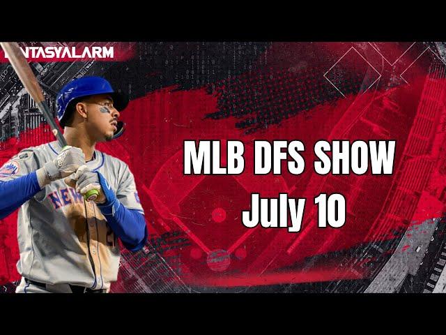 MLB DFS Picks DraftKings July 10 Main Slate | MLB DFS Lineups & Winning Strategies