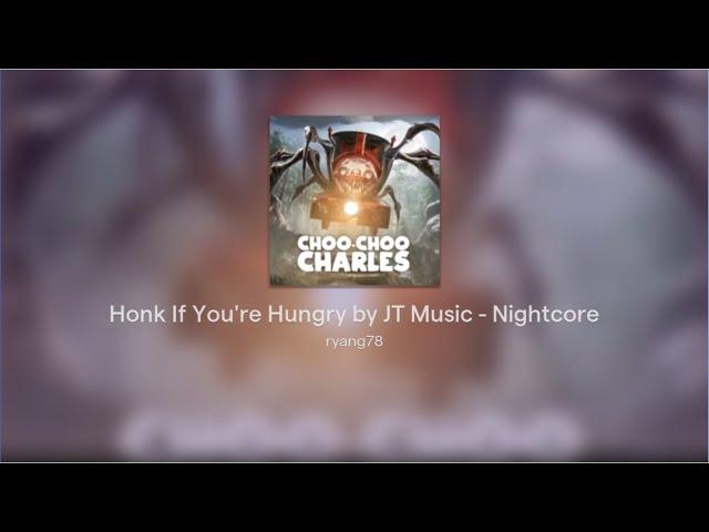 Honk If You're Hungry by JT Music - Nightcore